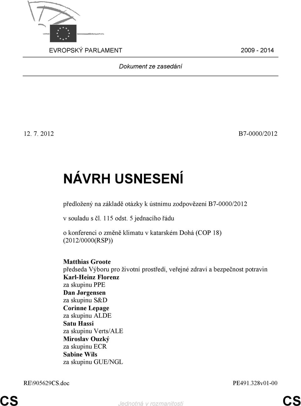 5 jednacího řádu o konferenci o změně klimatu v katarském Dohá (COP 18) (2012/0000(RSP)) Matthias Groote předseda Výboru pro životní prostředí,