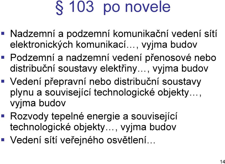 přepravní nebo distribuční soustavy plynu a související technologické objekty, vyjma budov