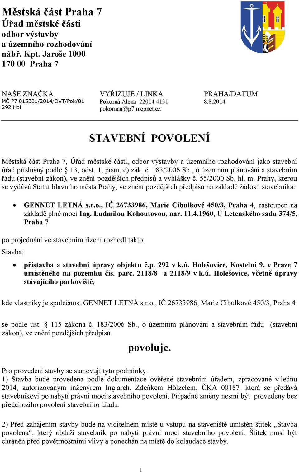 /2014/OVT/Pok/01 292 Hol Pokorná Alena 22014 4131 pokornaa@p7.mepnet.cz 8.