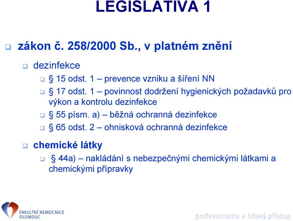 1 povinnost dodržení hygienických požadavků pro výkon a kontrolu dezinfekce 55 písm.