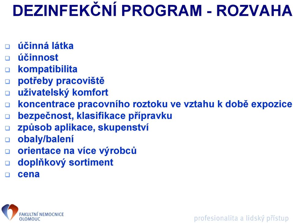 ve vztahu k době expozice bezpečnost, klasifikace přípravku způsob