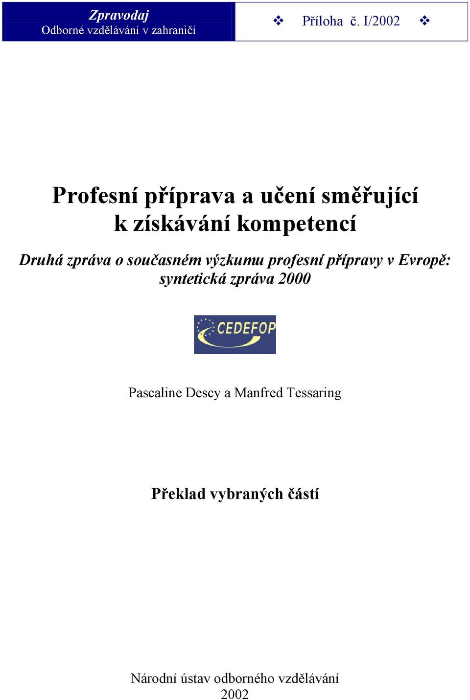 zpráva o současném výzkumu profesní přípravy v Evropě: syntetická zpráva