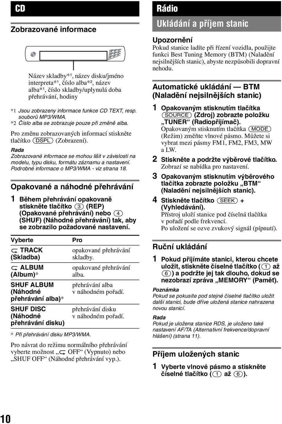 Podrobné informace o MP3/WMA - viz strana 18.