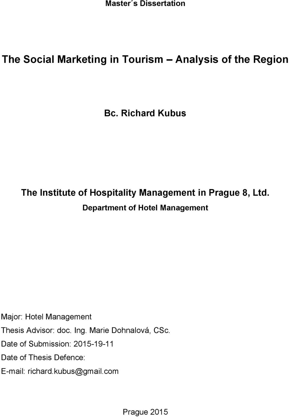 Department of Hotel Management Major: Hotel Management Thesis Advisor: doc. Ing.