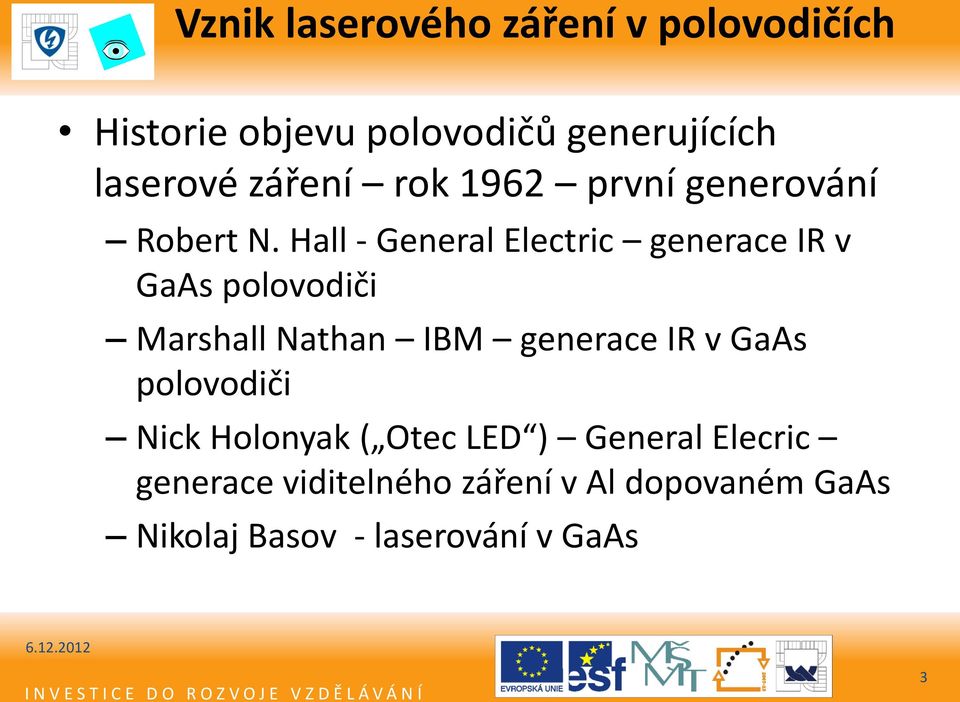 Hall - General Electric generace IR v GaAs polovodiči Marshall Nathan IBM generace IR v