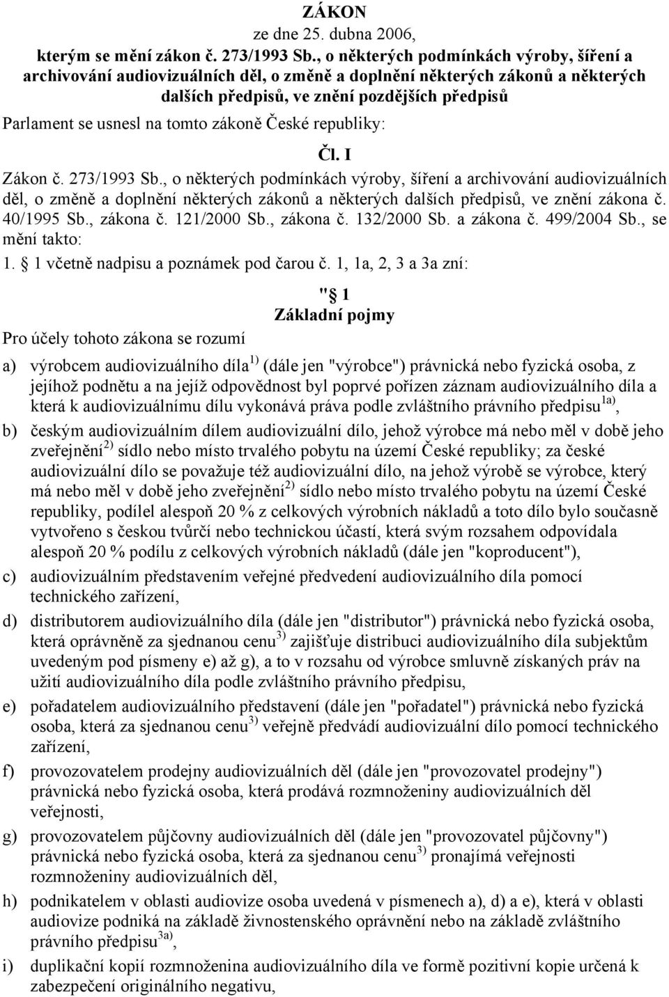 zákoně České republiky: Čl. I Zákon č. 273/1993 Sb.