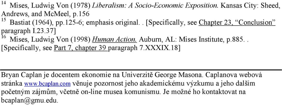 Auburn, AL: Mises Institute, p.885.. [Specifically, see Part 7, chapter 39 paragraph 7.XXXIX.