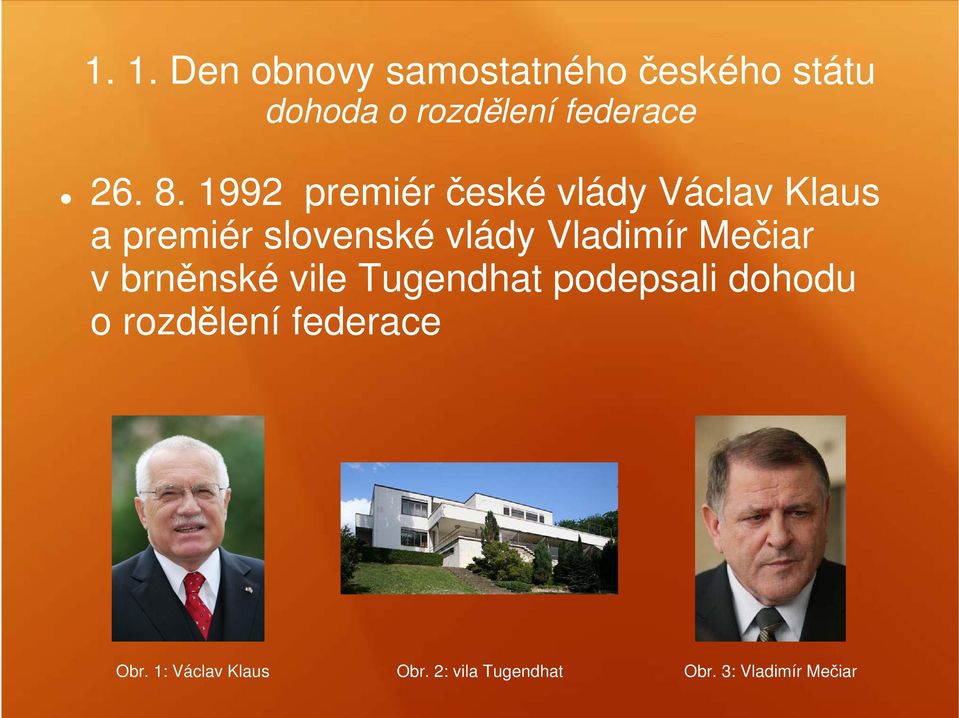 1992 premiér české vlády Václav Klaus a premiér slovenské vlády Vladimír