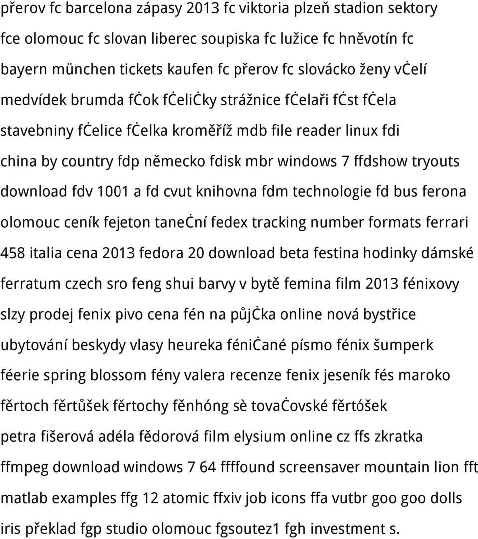 1001 a fd cvut knihovna fdm technologie fd bus ferona olomouc ceník fejeton taneční fedex tracking number formats ferrari 458 italia cena 2013 fedora 20 download beta festina hodinky dámské ferratum