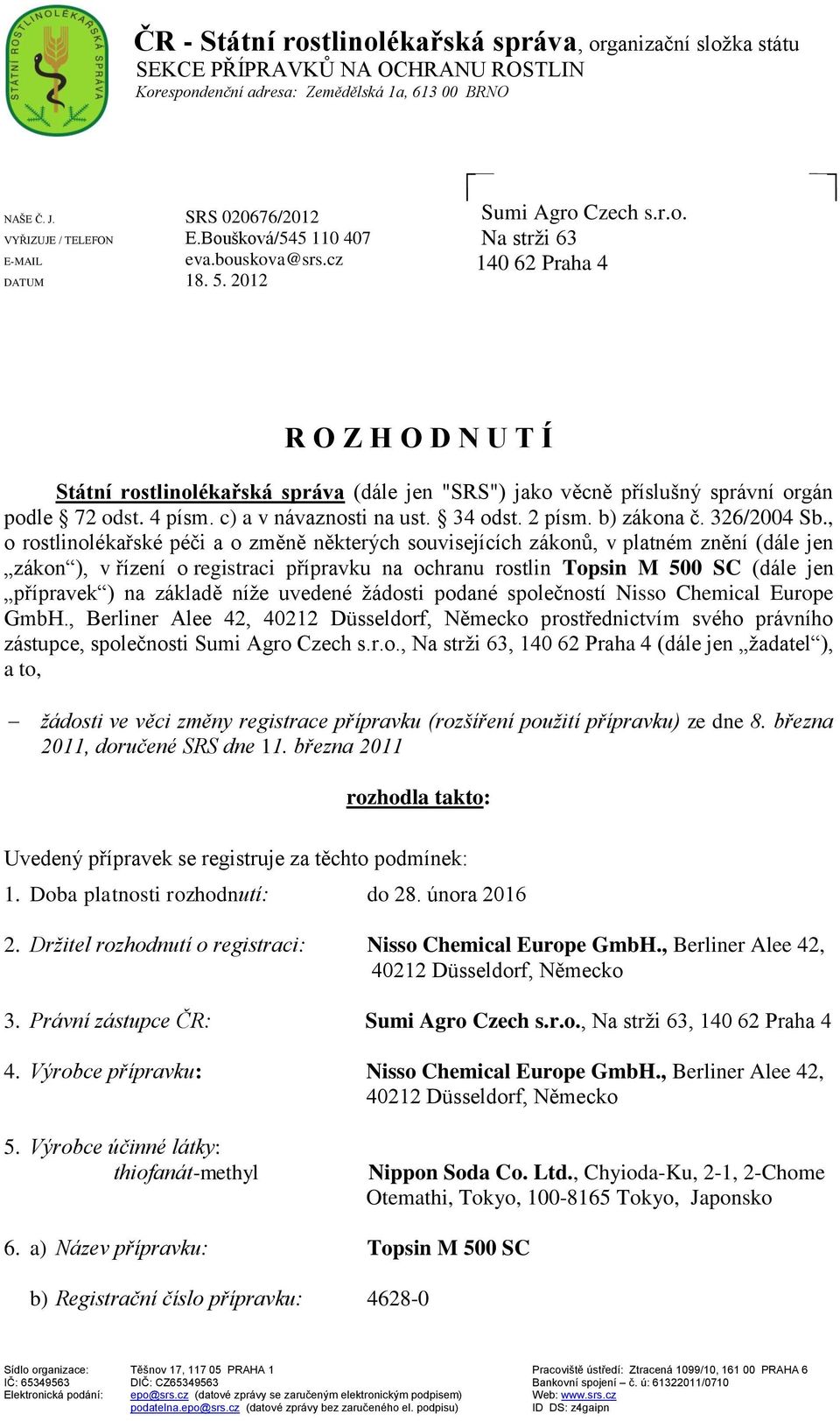 4 písm. c) v návznosti n ust. 34 odst. 2 písm. b) zákon č. 326/2004 Sb.