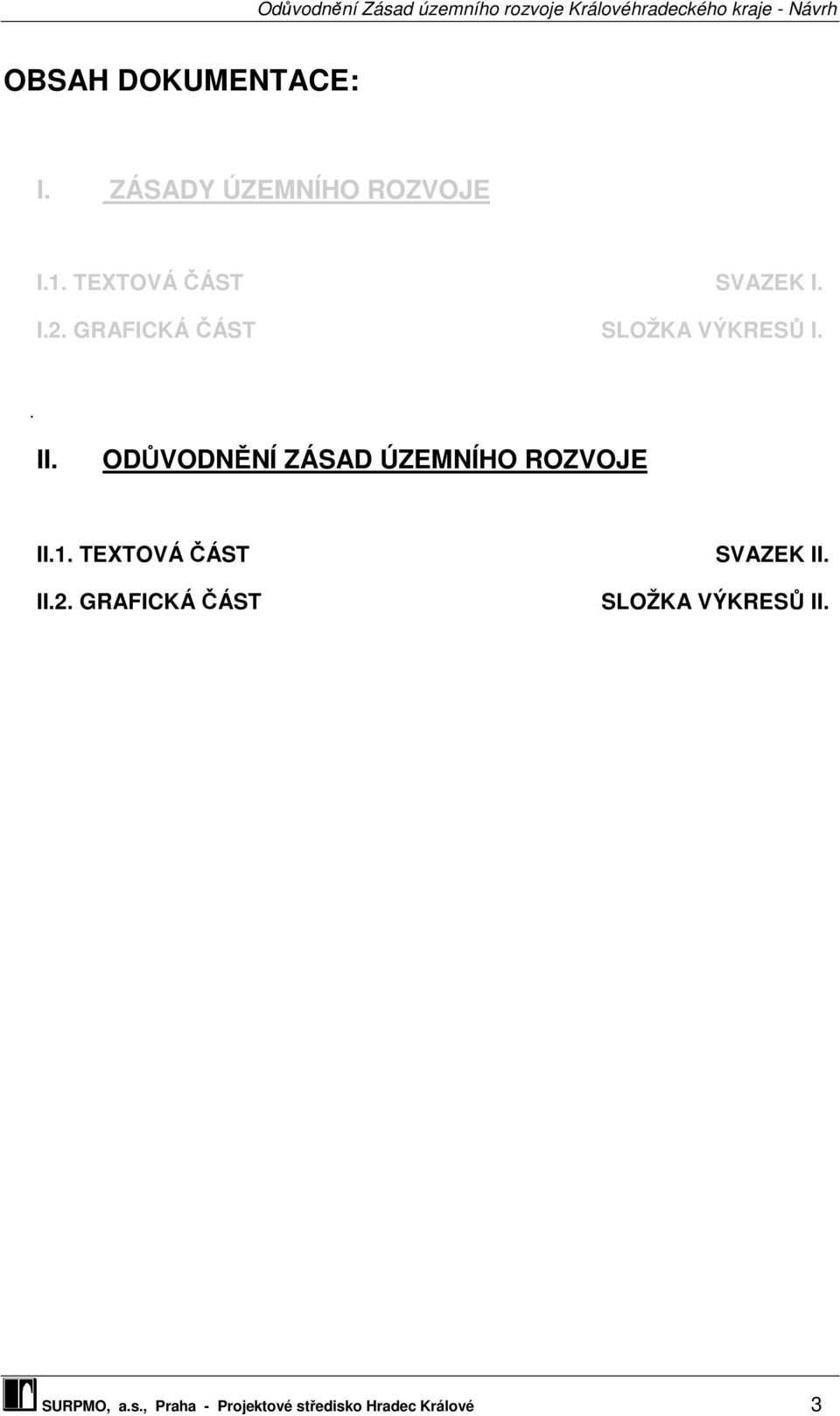 ODŮVODNĚNÍ ZÁSAD ÚZEMNÍHO ROZVOJE II.1. TEXTOVÁ ČÁST II.2.