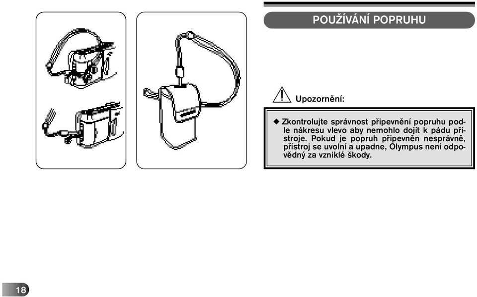 nákresu vlevo aby nemohlo dojít k pádu přístroje.