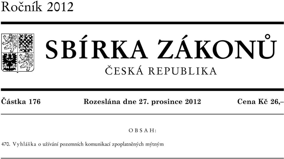 prosince 2012 Cena Kč 26, O B S A H : 470.