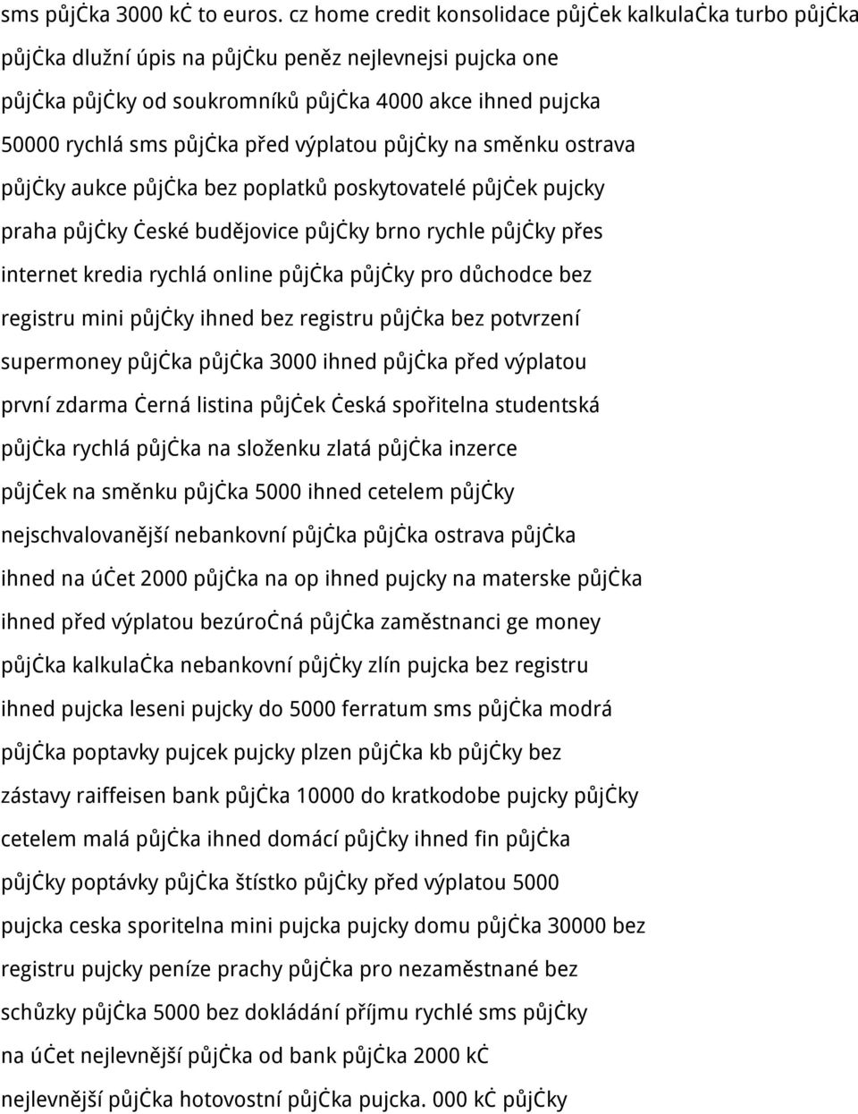 půjčka před výplatou půjčky na směnku ostrava půjčky aukce půjčka bez poplatků poskytovatelé půjček pujcky praha půjčky české budějovice půjčky brno rychle půjčky přes internet kredia rychlá online