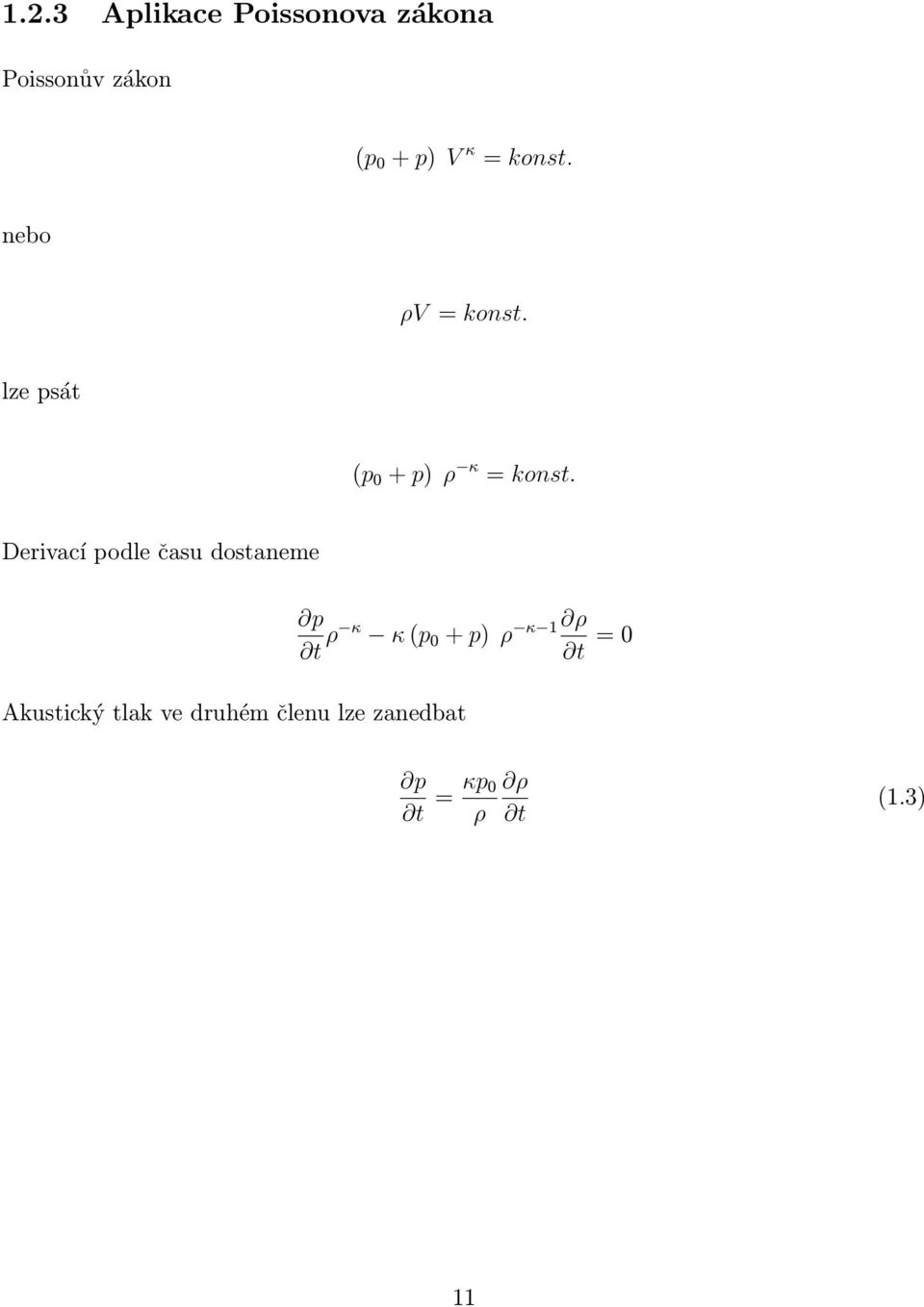 Derivací podle času dostaneme p t ρ κ κ 1 ρ κ (p 0 + p) ρ t = 0