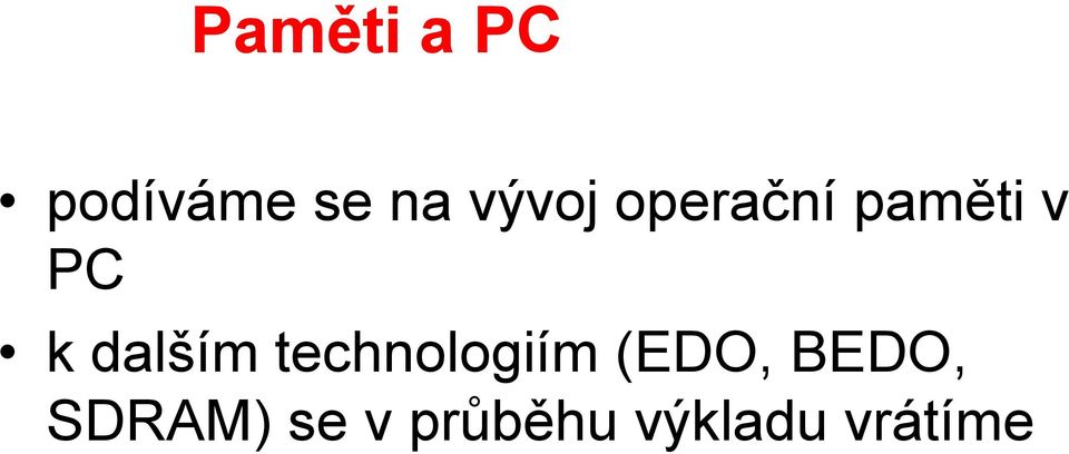 dalším technologiím (EDO,