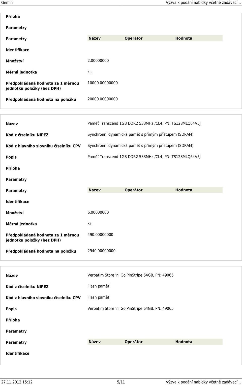 dynamická paměť s přímým přístupem (SDRAM) Paměť Transcend 1GB DDR2 533MHz /CL4, PN: TS128MLQ64V5J Množství 6.00000000 490.