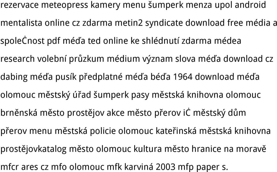 méďa olomouc městský úřad šumperk pasy městská knihovna olomouc brněnská město prostějov akce město přerov ič městský dům přerov menu městská policie