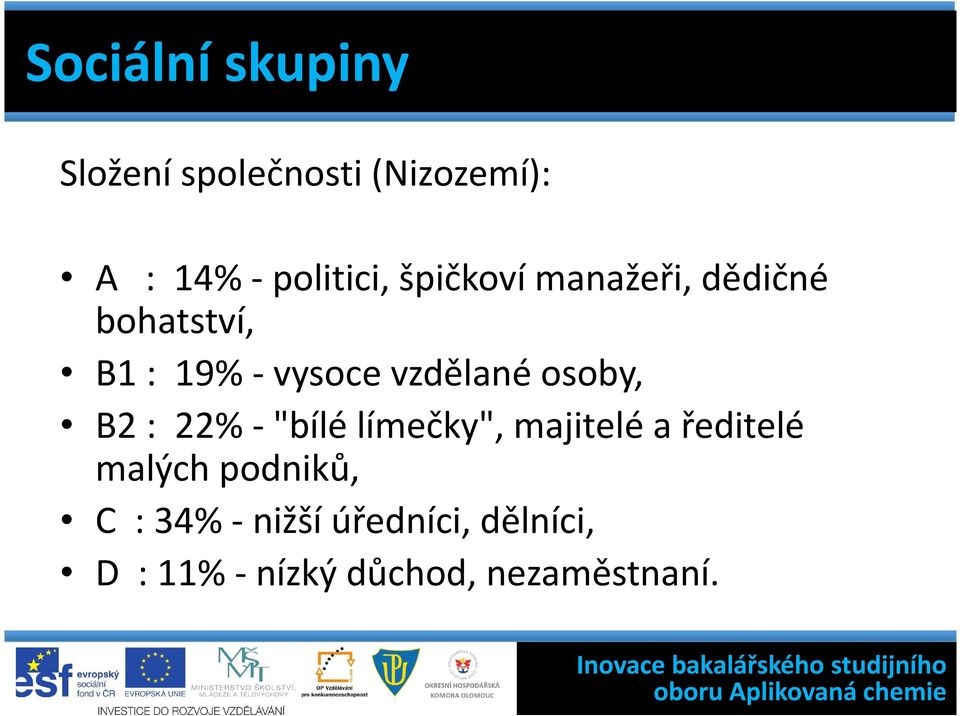 osoby, B2 : 22% - "bílé límečky", majitelé a ředitelé malých