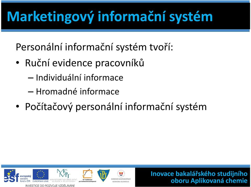 pracovníků Individuální informace Hromadné