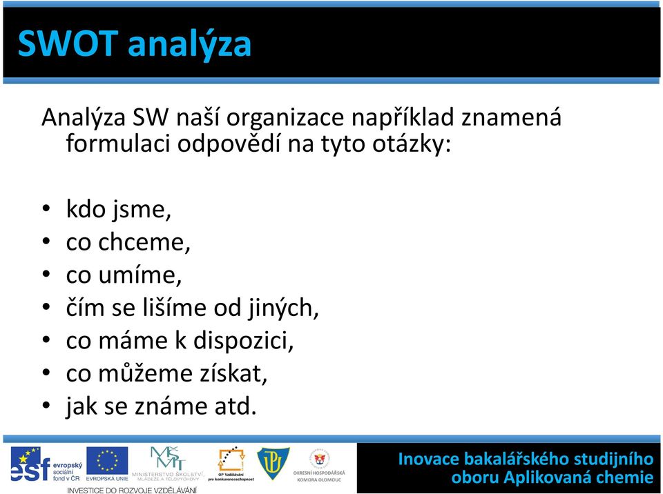 jsme, co chceme, co umíme, čím se lišíme od jiných,