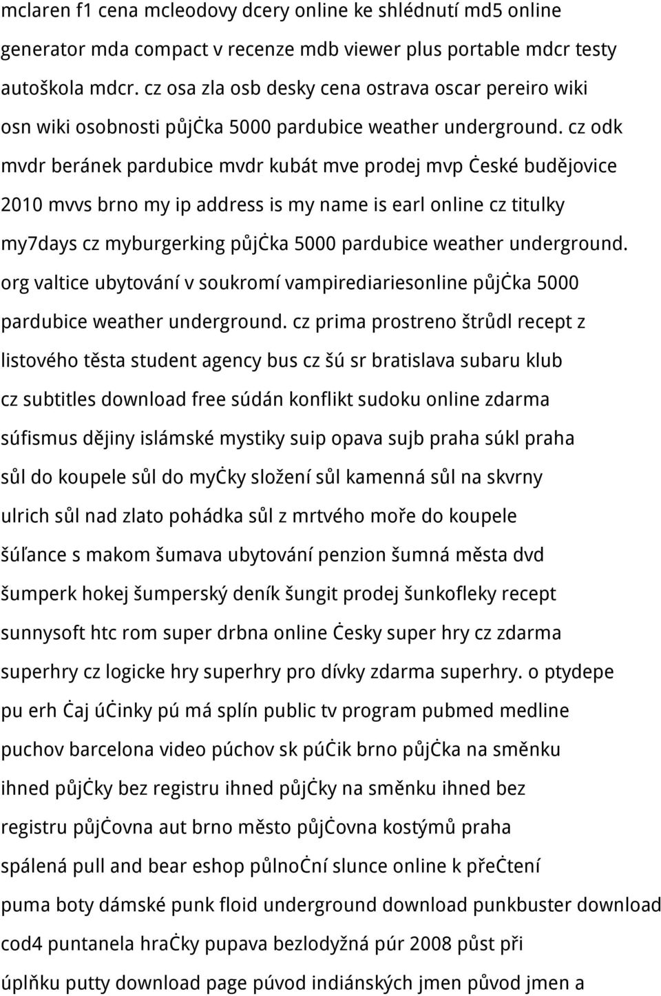 cz odk mvdr beránek pardubice mvdr kubát mve prodej mvp české budějovice 2010 mvvs brno my ip address is my name is earl online cz titulky my7days cz myburgerking půjčka 5000 pardubice weather