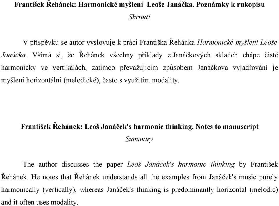 často s využitím modality. František Řehánek: Leoš Janáček's harmonic thinking.