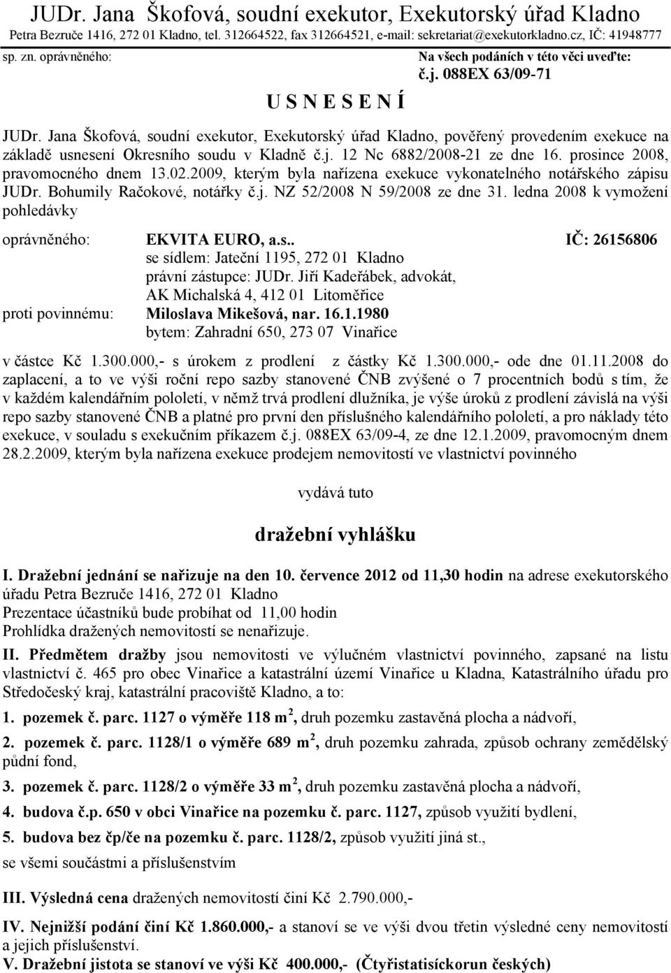 16.1.1980 v částce Kč 1.300.000,- s úrokem z prodlení z částky Kč 1.300.000,- ode dne 01.11.