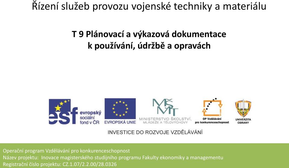 konkurenceschopnost Název projektu: Inovace magisterského studijního programu