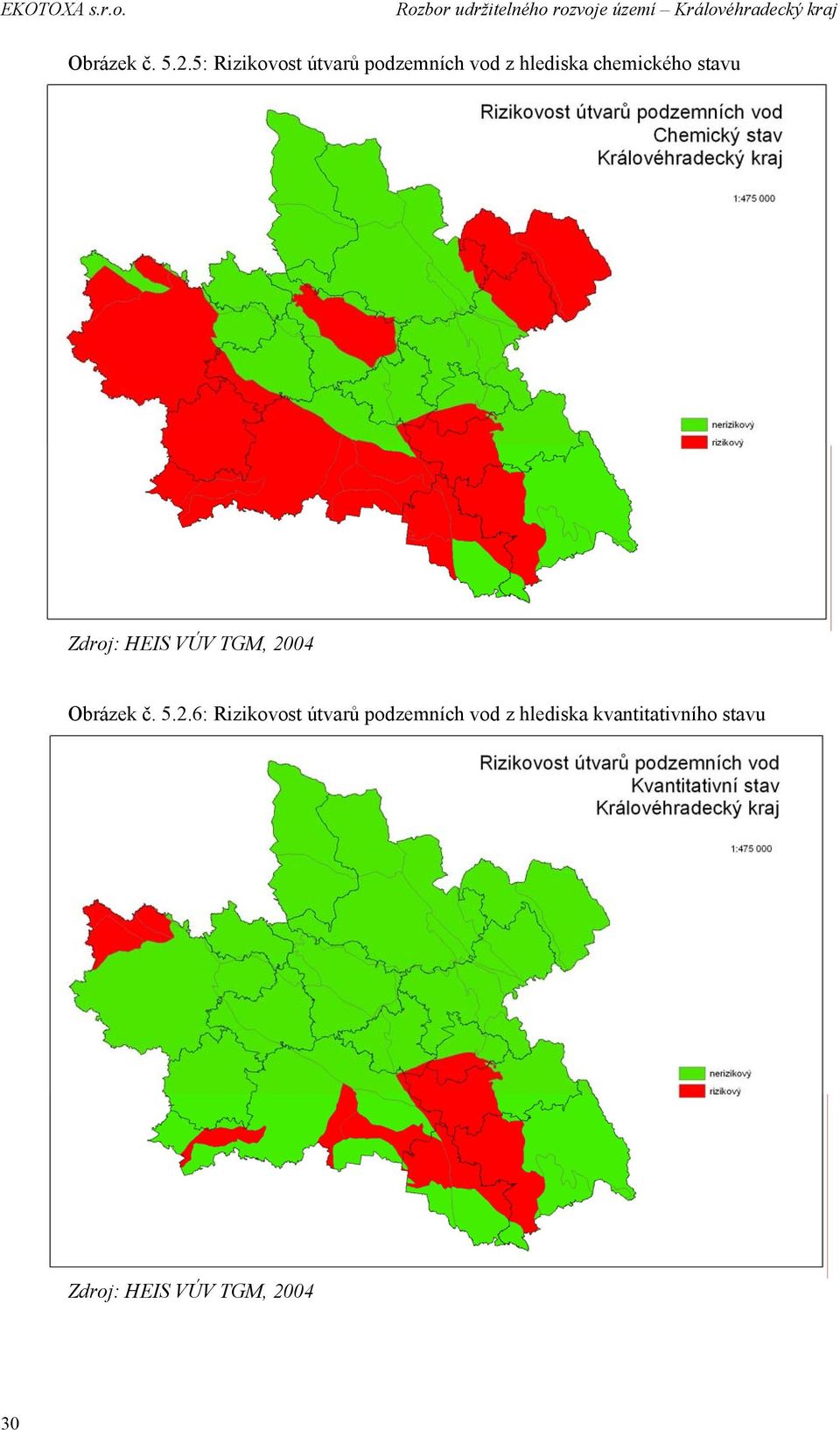 chemického stavu Zdroj: HEIS VÚV TGM, 2004 6: