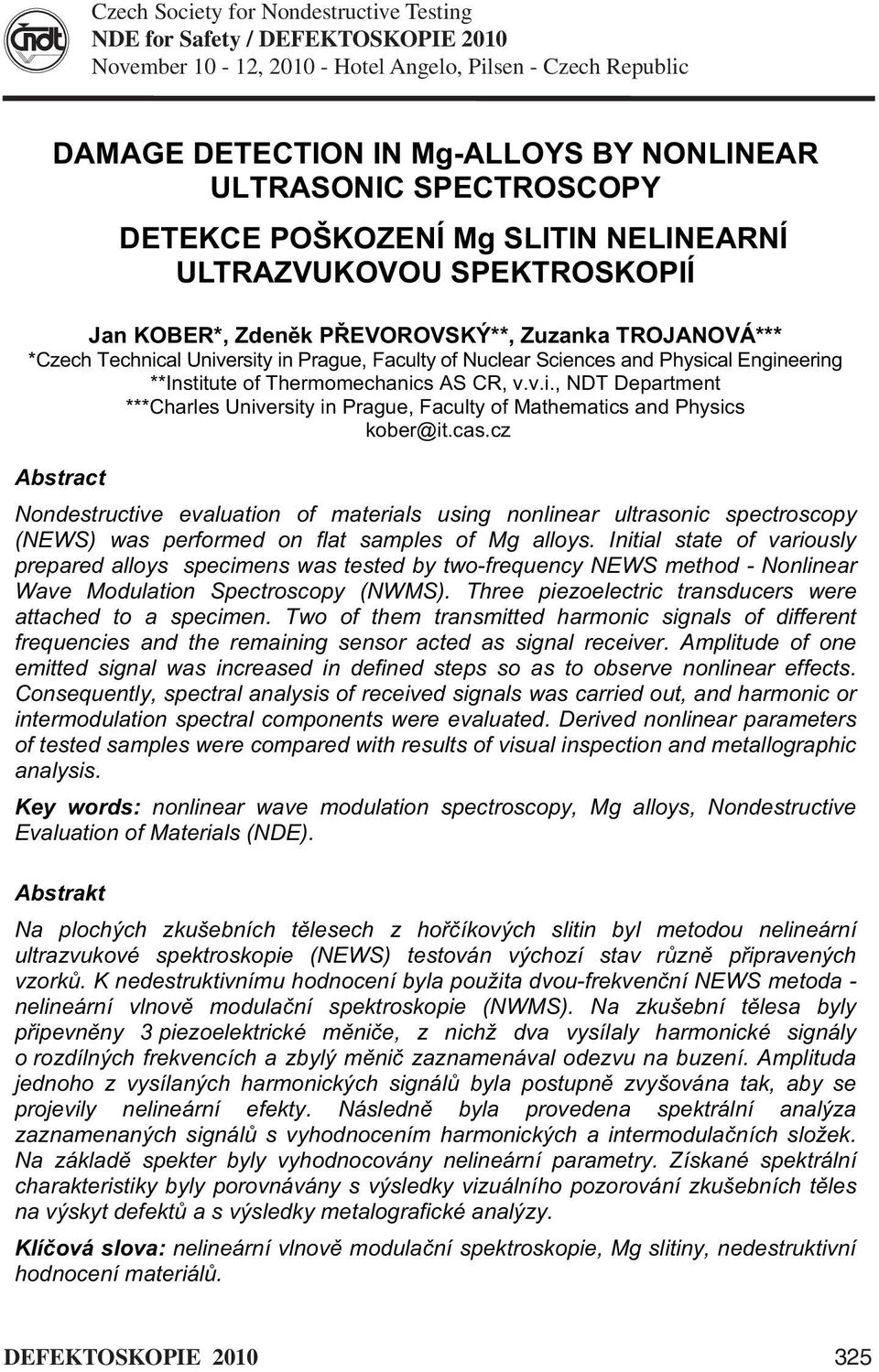 Sciences and Physical Engineering **Institute of Thermomechanics AS CR, v.v.i., NDT Department ***Charles University in Prague, Faculty of Mathematics and Physics kober@it.cas.