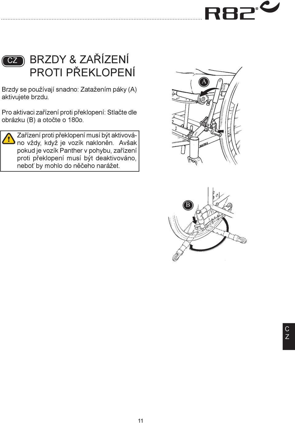 ařízení proti překlopení musí být aktivováno vždy, když je vozík nakloněn.