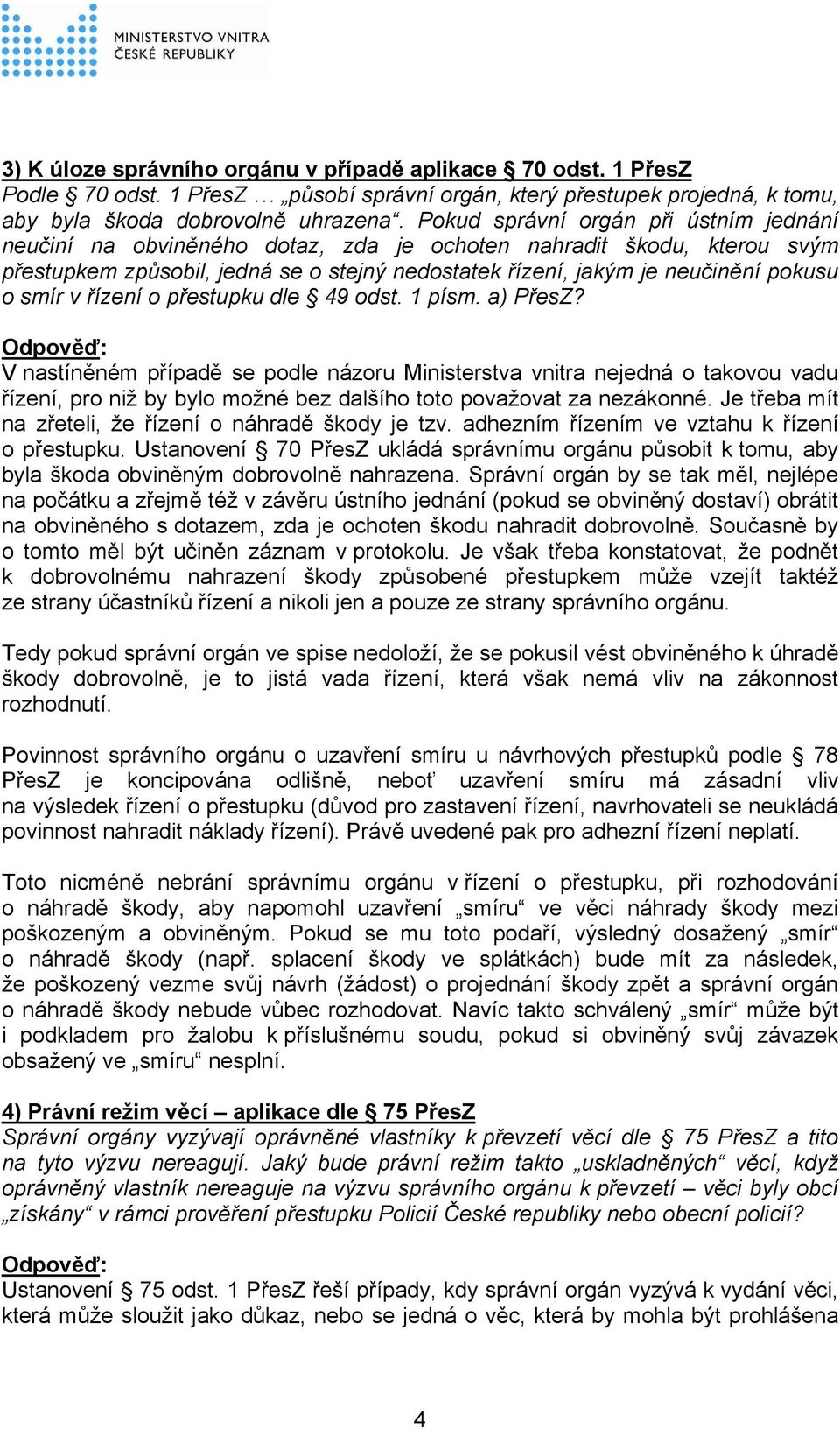 smír v řízení o přestupku dle 49 odst. 1 písm. a) PřesZ?