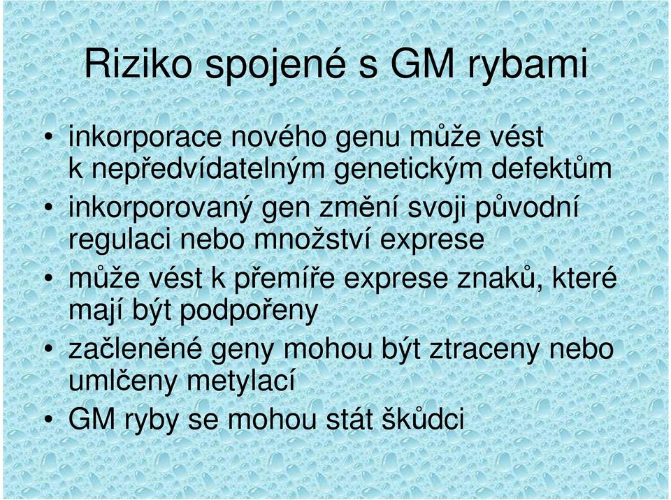 regulaci nebo množství exprese může vést k přemíře exprese znaků, které mají