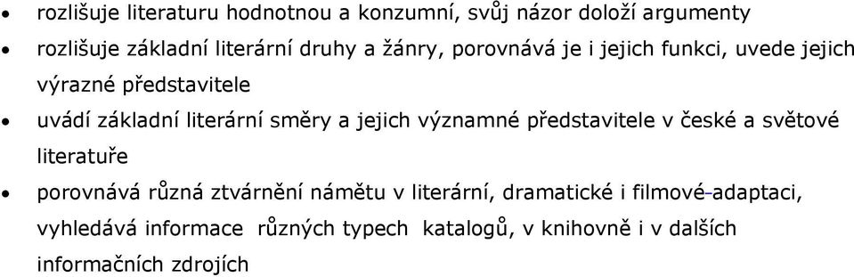 jejich významné představitele v české a světové literatuře porovnává různá ztvárnění námětu v literární,