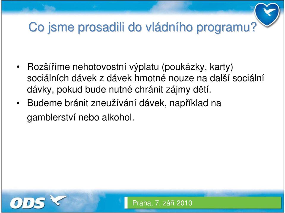 z dávek hmotné nouze na další sociální dávky, pokud bude nutné