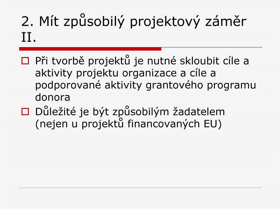 projektu organizace a cíle a podporované aktivity grantového