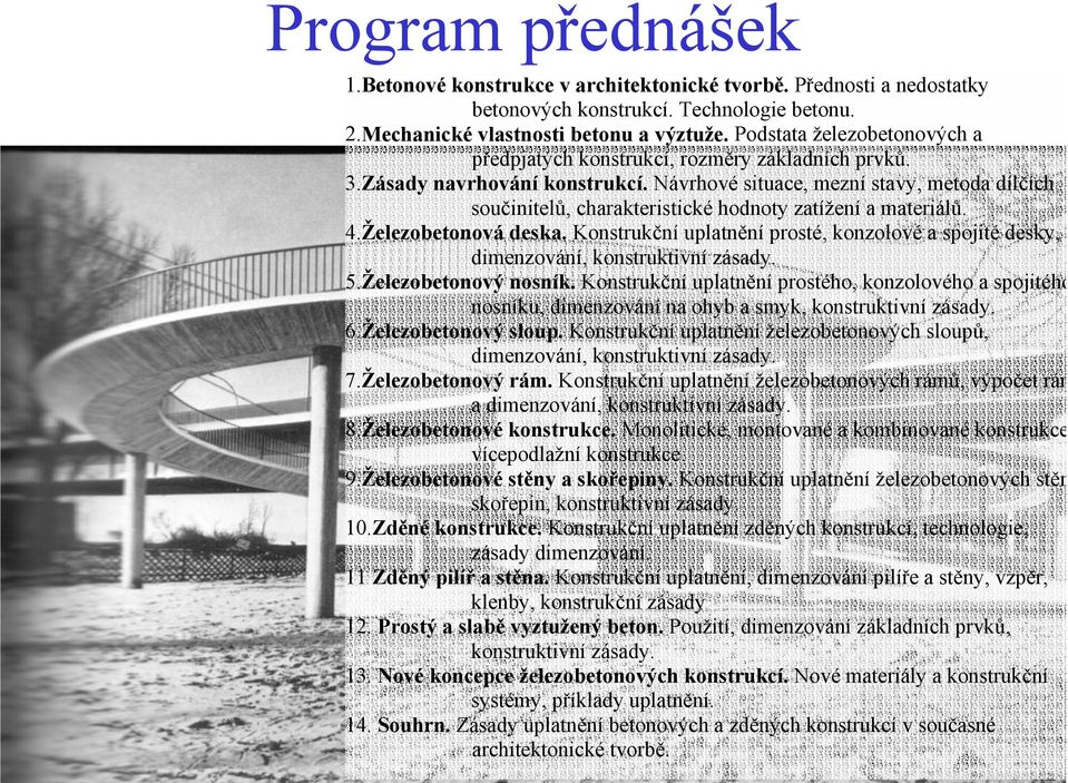 Návrhové situace, mezní stavy, metoda dílčích součinitelů, charakteristické hodnoty zatížení a materiálů. 4.Železobetonová deska.