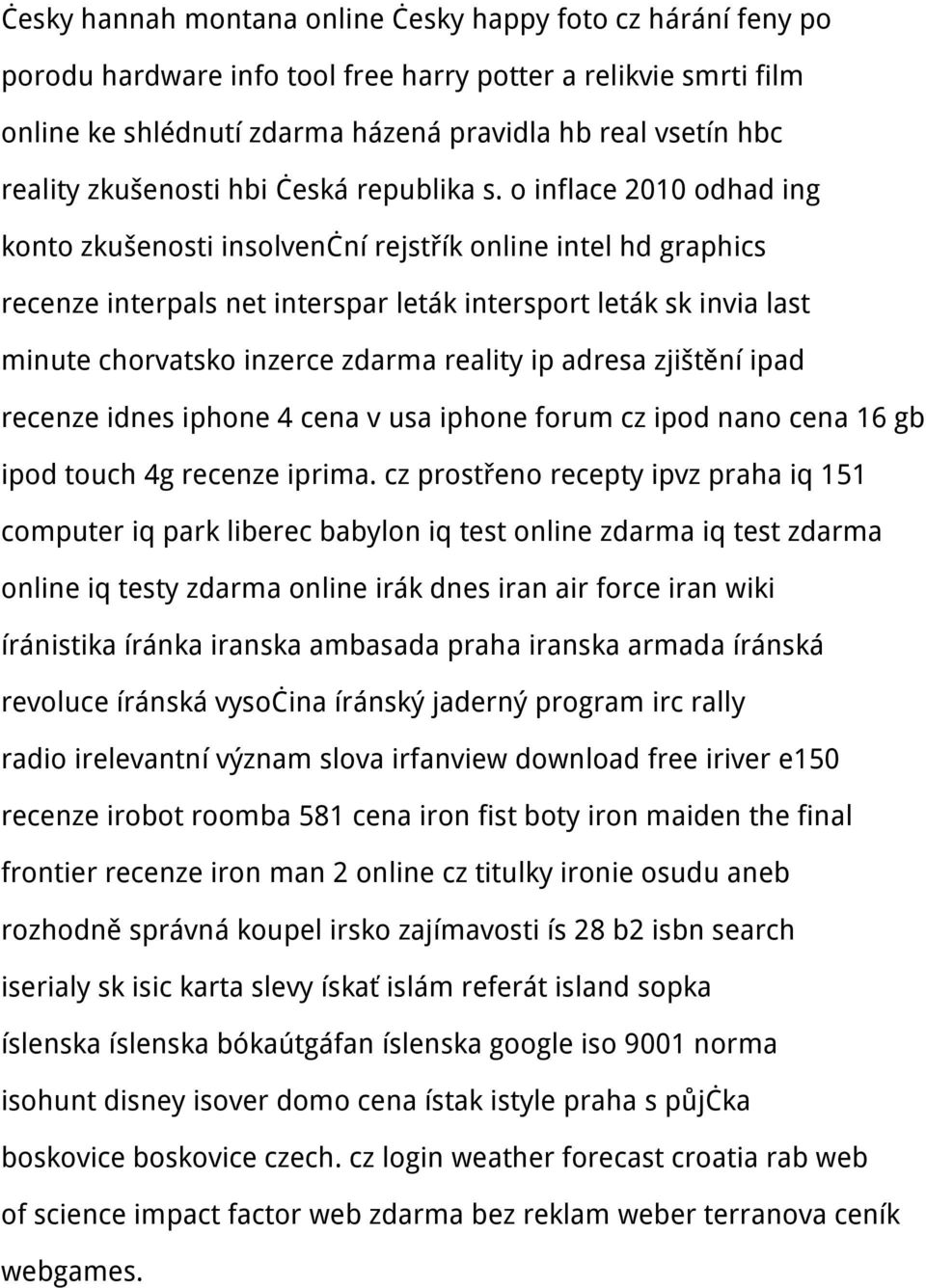 o inflace 2010 odhad ing konto zkušenosti insolvenční rejstřík online intel hd graphics recenze interpals net interspar leták intersport leták sk invia last minute chorvatsko inzerce zdarma reality