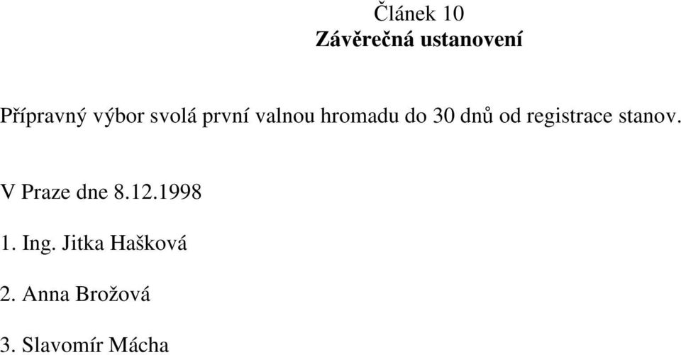 registrace stanov. V Praze dne 8.12.1998 1.
