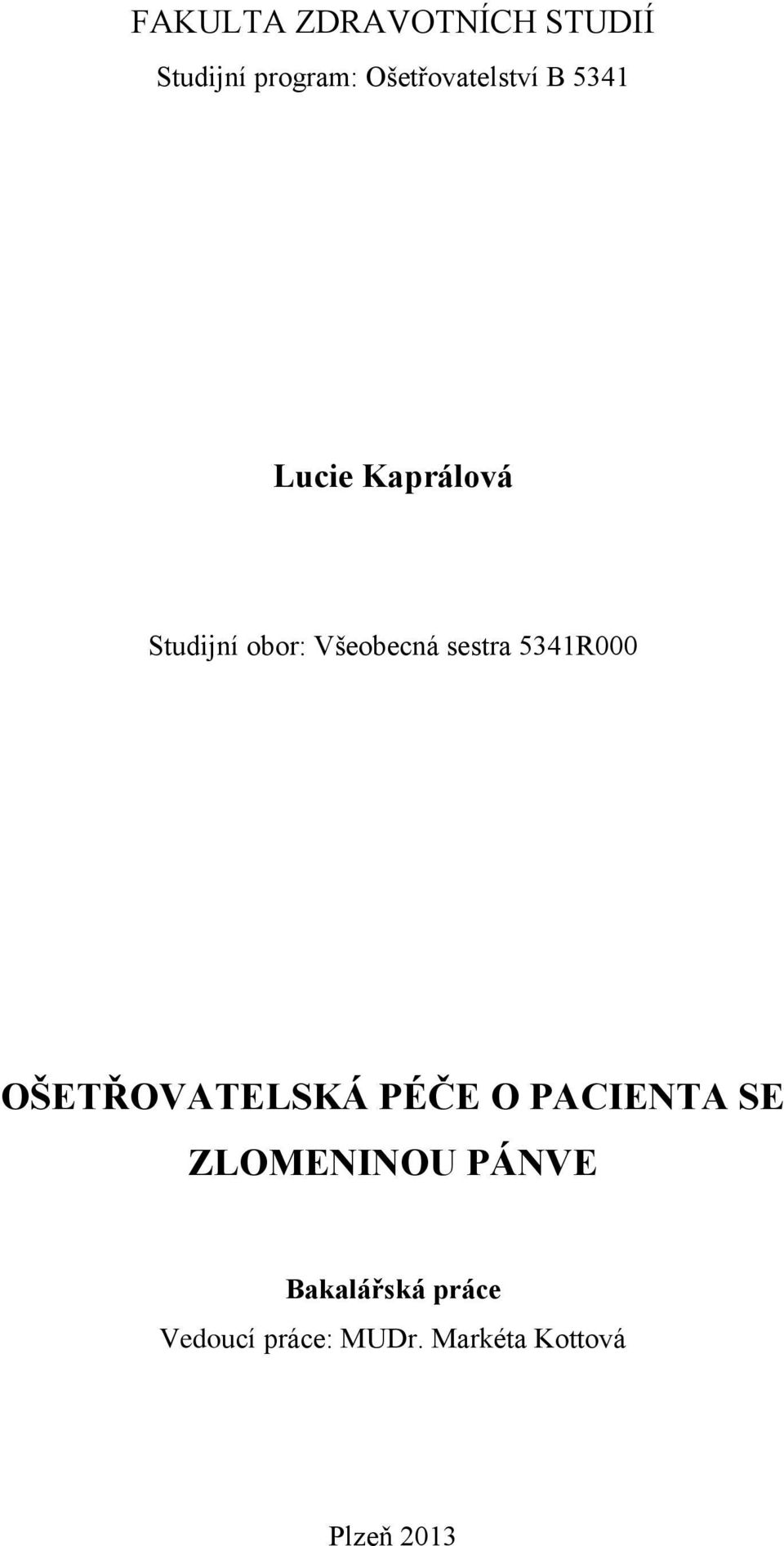 Všeobecná sestra 5341R000 OŠETŘOVATELSKÁ PÉČE O PACIENTA SE