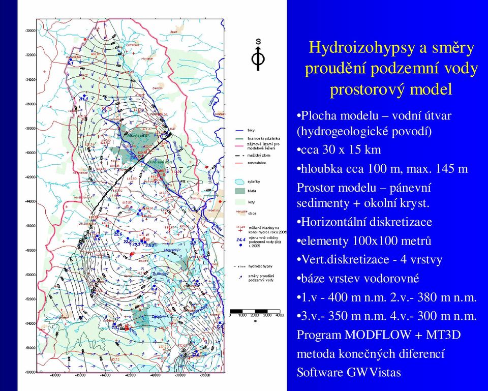 Horizontální diskretizace elementy 1x1 metrů Vert.diskretizace - 4 vrstvy báze vrstev vodorovné 1.v - 4 m n.