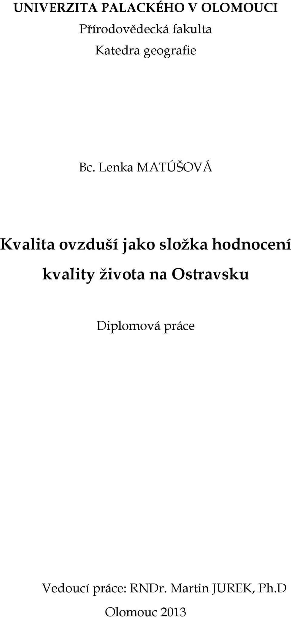 Lenka MATÚŠOVÁ Kvalita ovzduší jako složka hodnocení