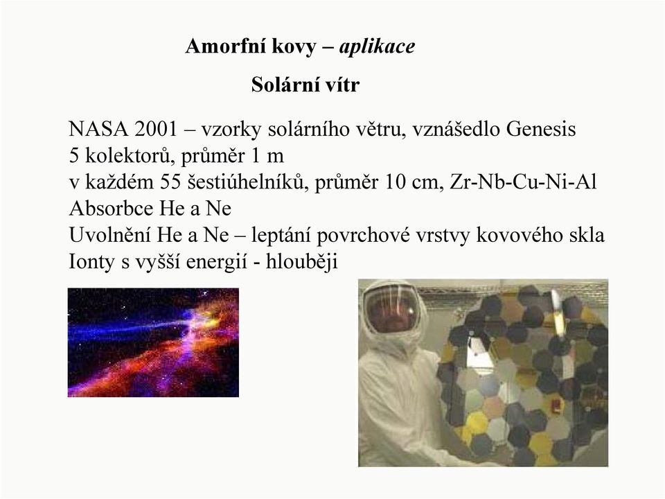 šestiúhelníků, průměr 10 cm, Zr-Nb-Cu-Ni-Al Absorbce He a Ne