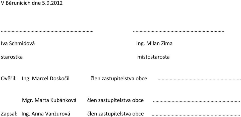 Marcel Doskočil člen zastupitelstva obce.. Mgr.