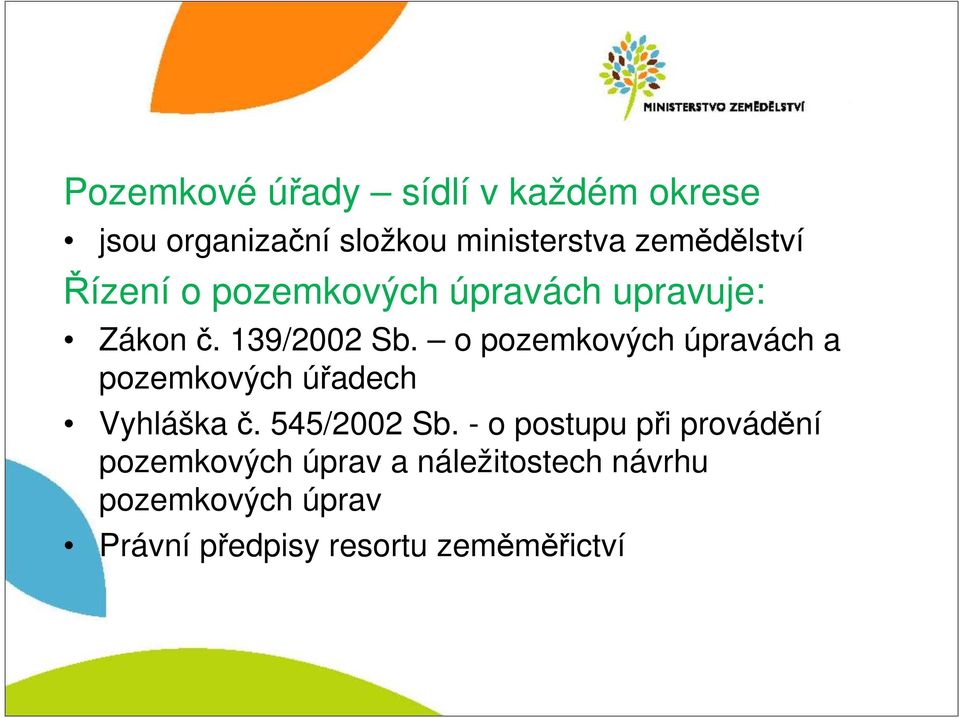 o pozemkových úpravách a pozemkových úřadech Vyhláška č. 545/2002 Sb.