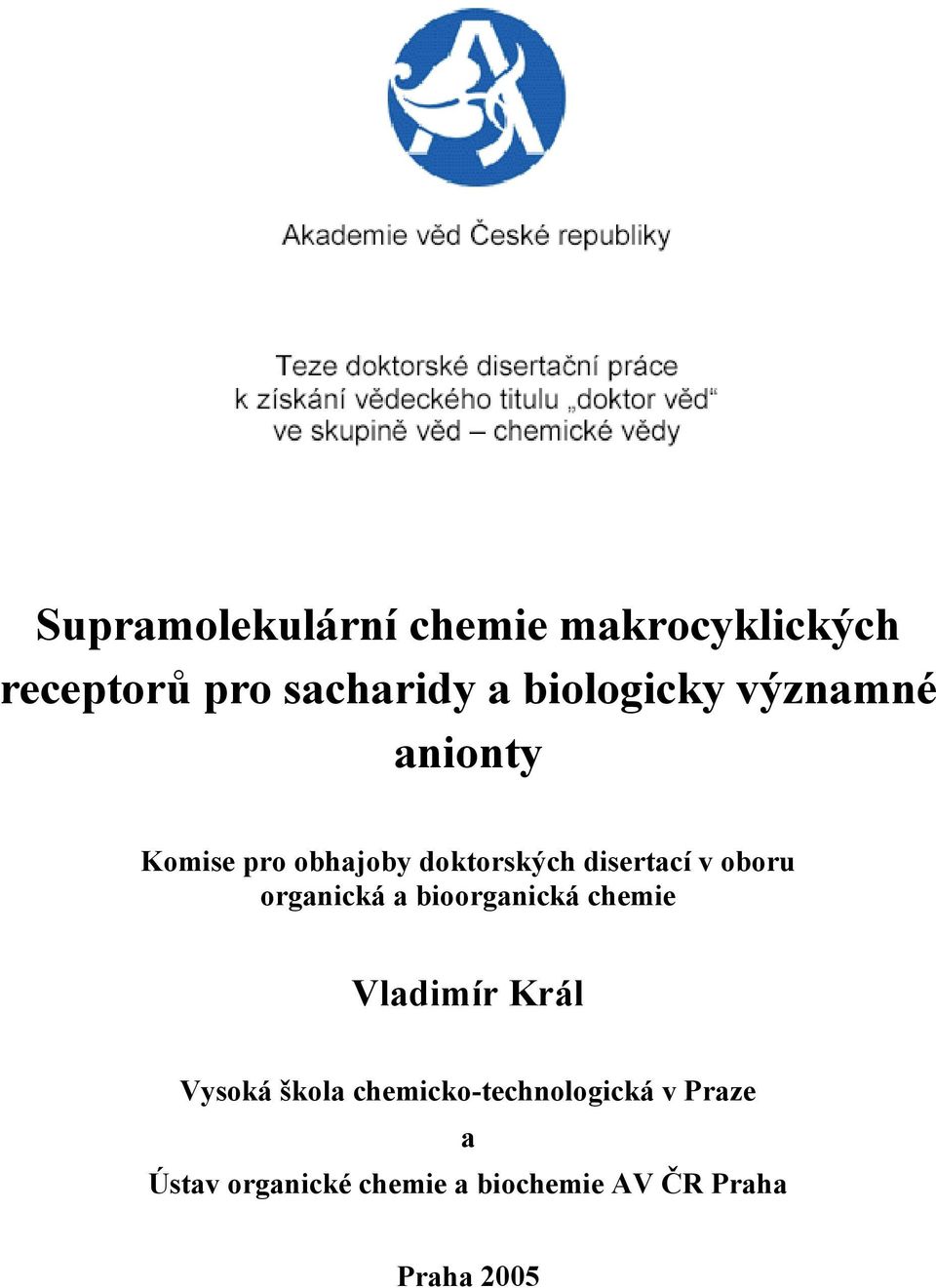 oboru organická a bioorganická chemie Vladimír Král Vysoká škola