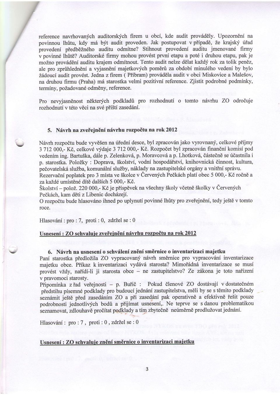 Auditorsk6 firmy mohou provdst prvni etapu a pot6 i druhou etapu, pak je mozno prov6ddni auditu krajem odmitnout.