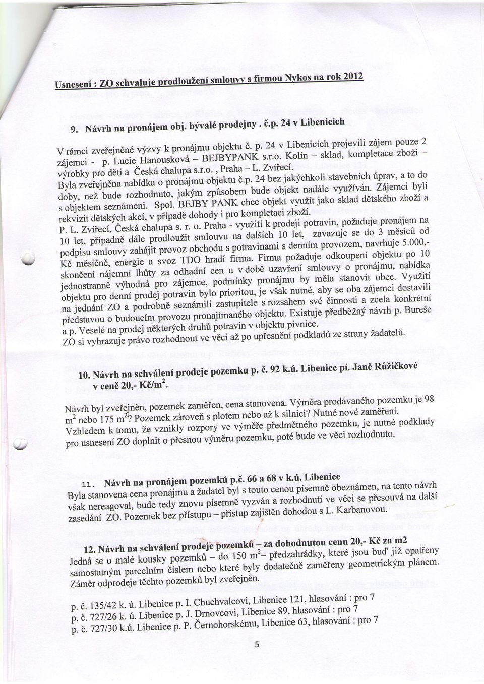 kt" bt'dt obieki nad6le vlulivtn' Zt$emcibyy doby, nez bude rozhodnuio,jukt", :''ri;;t.a chceobjekt vvulitjako sktadddtsk6hozboli,""r,6m*ril-i;;i.