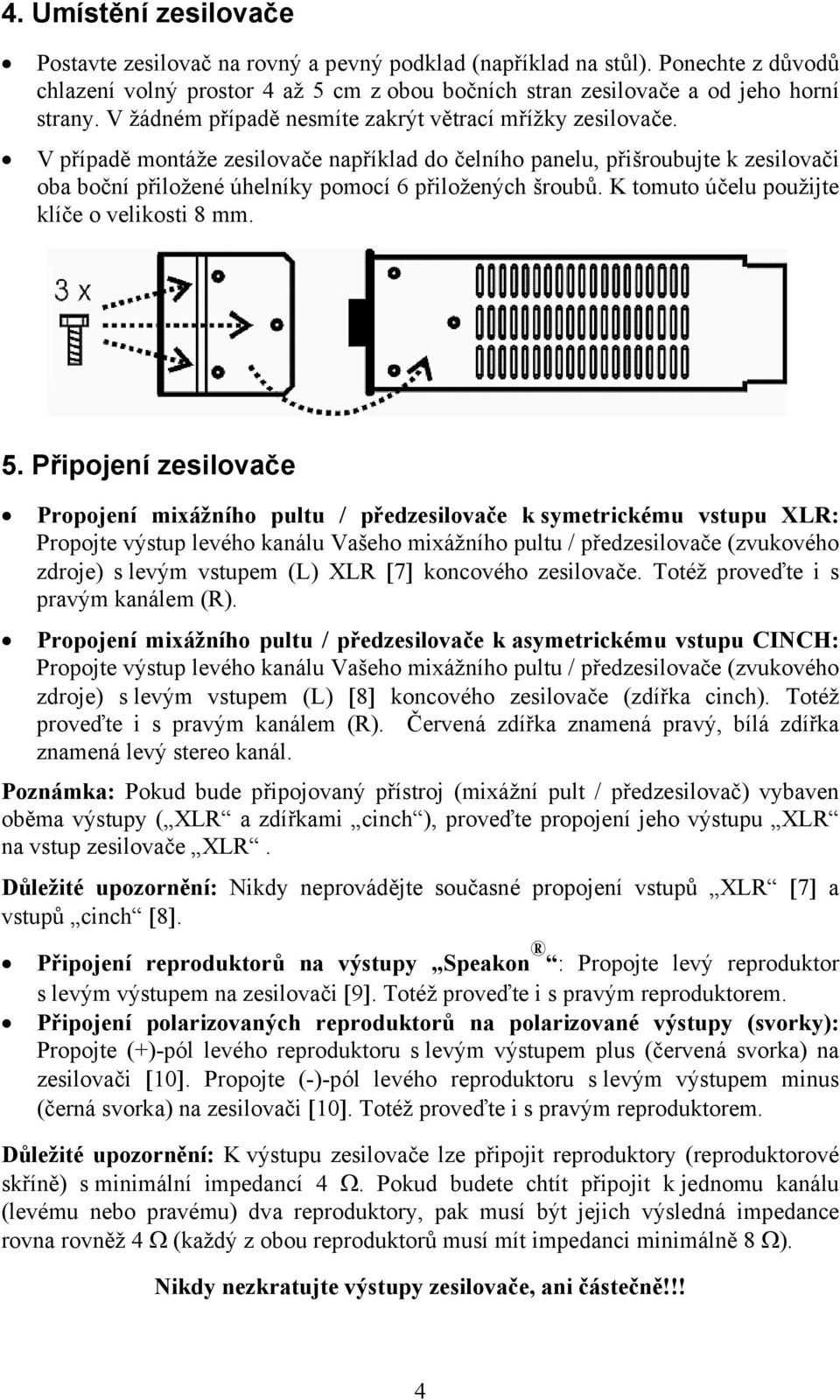 K tomuto účelu použijte klíče o velikosti 8 mm. 5.